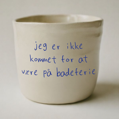 jeg er ikke kommet for at være på badeferie